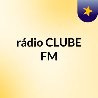 rádio CLUBE FM