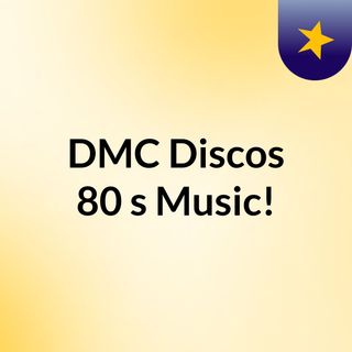 DMC Discos 80's Music!