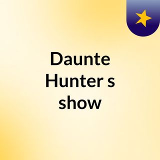 Daunte Hunter's show