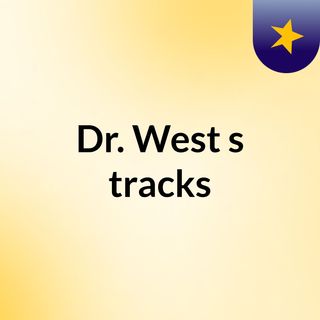 Dr. West's tracks
