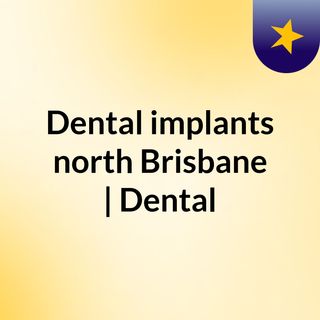 Dental implants north Brisbane | Dental