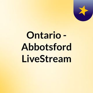 Ontario - Abbotsford LiveStream: