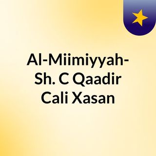 Al-Miimiyyah- Sh. C/Qaadir Cali Xasan