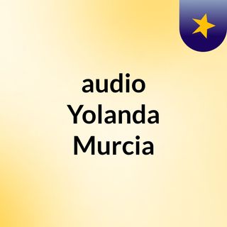 audio Yolanda Murcia
