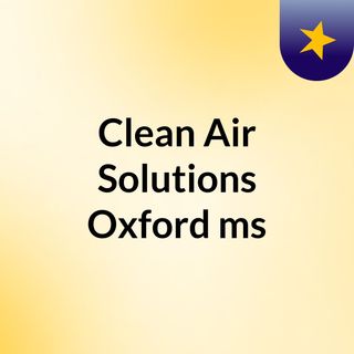 Clean Air Solutions Oxford ms