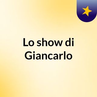 Lo show di Giancarlo