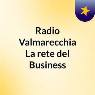 Radio Valmarecchia: La rete del Business