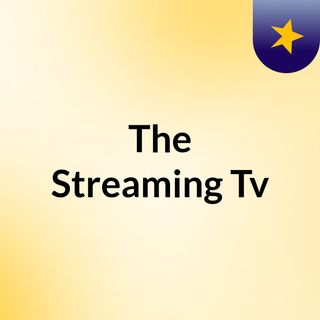 The Streaming Tv