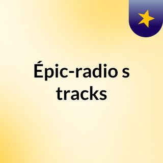Épic-radio's tracks