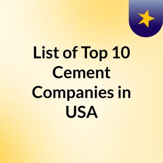 List of Top 10 Cement Companies in USA