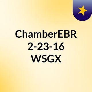ChamberEBR 2-23-16 WSGX