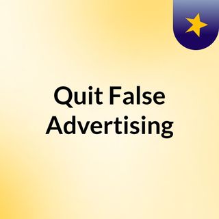 Quit False Advertising