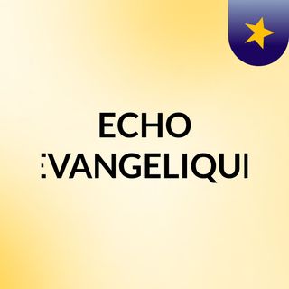 ECHO EVANGELIQUE