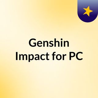Genshin Impact for PC
