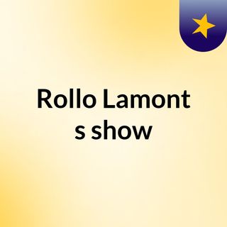 Rollo Lamont's show