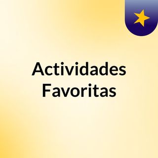 Actividades Favoritas