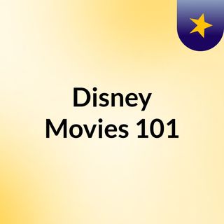 Disney Movies 101