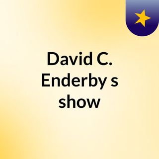 David C. Enderby's show
