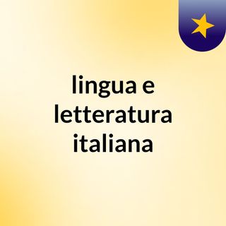 lingua e letteratura italiana