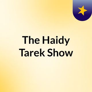 The Haidy Tarek Show