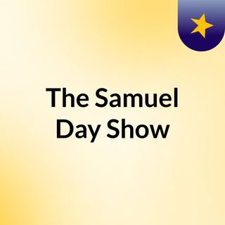 The Samuel Day Show