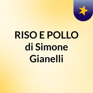 RISO E POLLO di Simone Gianelli