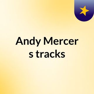 Andy Mercer's tracks
