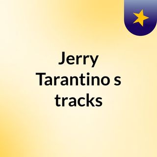 Jerry Tarantino's tracks