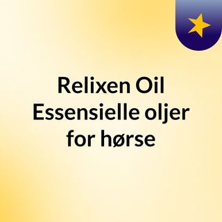 Relixen Oil Essensielle oljer for hørse