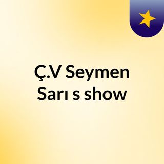 C V Seymen Sari S Show