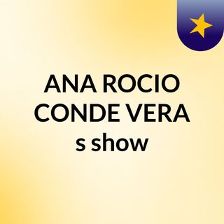 ANA ROCIO CONDE VERA's show