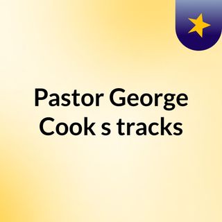 Pastor George Cook's tracks