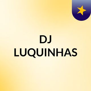 DJ LUQUINHAS
