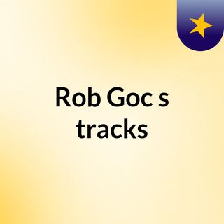 Rob Goc's tracks