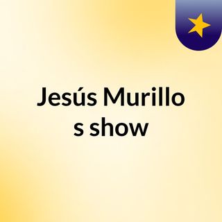 Jesús Murillo's show