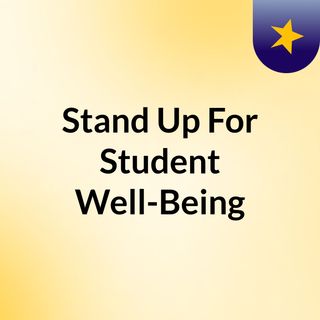 Stand Up For Student Well-Being