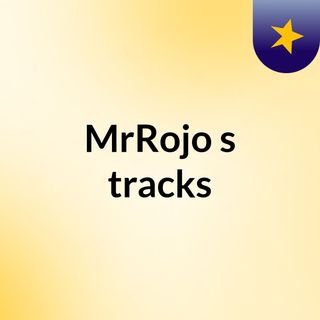 MrRojo's tracks