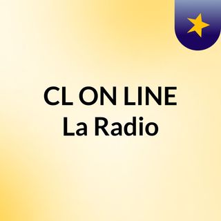 CL ON LINE La Radio