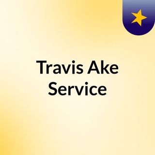 Travis Ake Service