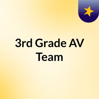3rd Grade AV Team