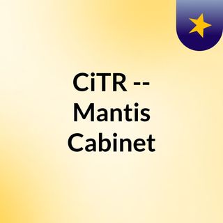 CiTR -- Mantis Cabinet