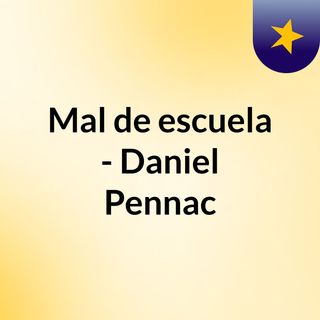 Mal de escuela - Daniel Pennac