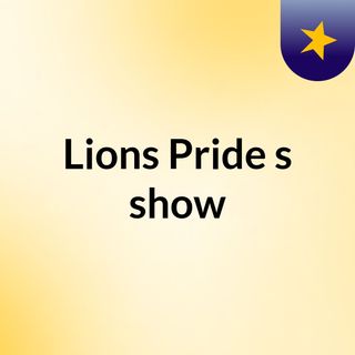 Lions Pride's show