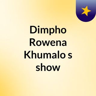 Dimpho Rowena Khumalo's show