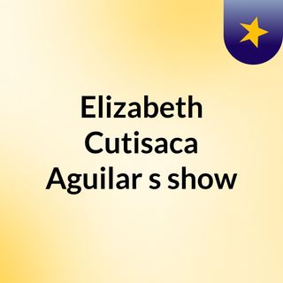 Elizabeth Cutisaca Aguilar's show