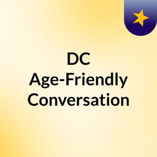 DC Age-Friendly Conversation
