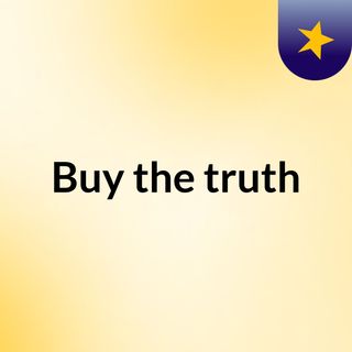 Buy the truth