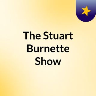 The Stuart Burnette Show