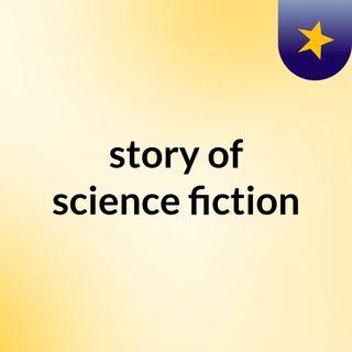 story of  science fiction