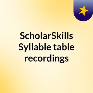 ScholarSkills Syllable table recordings